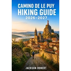 (영문도서)Camino de Le Puy Hiking Guide 2026-2027: Expert Trail Navigation Gear Tips Iti... Paperback, Independently Published, English, 9798181389274