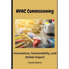 (영문도서) HVAC Commissioning: Innovations Sustainability and Global Impact Paperback, Independently Published, English, 9798864726068