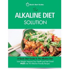 The Alkaline Diet Solution: A Quick Start Guide To The Alkaline Diet. Lose Weight Improve Your Heal... Paperback, Erin Rose Publishing