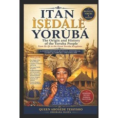 (영문도서)ITAN ÌṢẸ̀DÁLẸ̀ YORÙBÁ (The Origin and History of the... Paperback, Independently Published, English, 9798180634535