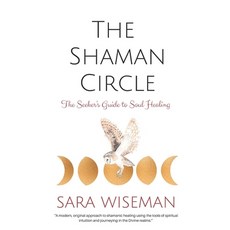 (영문도서)The Shaman Circle: The Seeker's Guide to Soul Healing Paperback, Independently Published, English, 9798267681810
