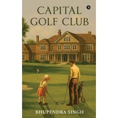 (영문도서)Capital Golf Club Paperback, Notion Press, English, 9798900546575