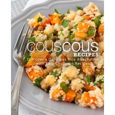 (영문도서) Couscous Recipes: Discover a Delicious Rice Alternative with Easy Couscous Recipes Paperback, Independently Published, English, 9781720127574