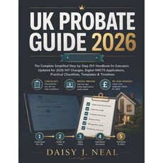 (영문도서)UK Probate Guide 2026: The Complete Simplified Step-by-Step DIY Handbook for Exe... Paperback, Independently Published, English, 9798180252067
