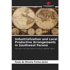 (英文書)Industrialization and Local Productive Arrangements in Southwest Paraná 平裝版, Our Knowledge Publishing, 英文