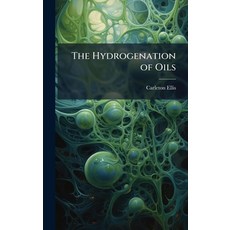 (영문도서)The Hydrogenation of Oils Hardcover, Hutson Street Press, English, 9781023861120