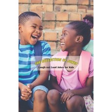 (영문도서) The Collection of Jokes: Laugh out Loud Jokes for Kids: Gifts for Kids Paperback, Independently Published, English, 9798500318725