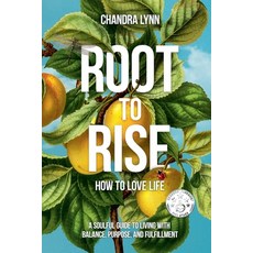 (英文圖書)Root-to-Rise: How to Love Life 平裝版, Glow Living, 英文