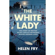 (外文書)The White Lady: The Story of Two Key British Secret Service Networks Behind Germa... Hardcover, Yale University Press, English