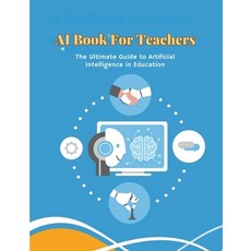 (英文圖書)AI Book for Teachers: The Ultimate Guide to Artificial Intelligence in Education... 平裝版, Independently Published, 英文