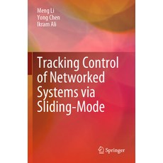 (영문도서) Tracking Control of Networked Systems Via Sliding-Mode Paperback, Springer, English, 9789811665165