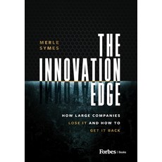 (영문도서) The Innovation Edge: How Large Companies Lose It and How to Get It Back Hardcover, Forbesbooks, English, 9798887505251