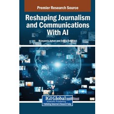 (영문도서)Reshaping Journalism and Communications With AI Hardcover, Igi Global Scientific Publi..., English, 9798337329604 Igi Global Scientific Publi..., English, 9798337329604