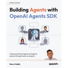(英文圖書)Building Agents with OpenAI Agents SDK: Create practical AI agents and agentic s... 平裝版, Packt Publishing, 英語