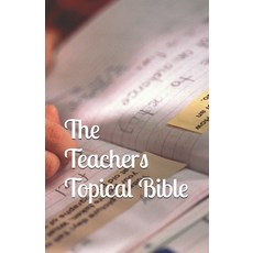 (영문도서)The Teacher's Topical Bible Paperback, Independently Published, English, 9798268134148