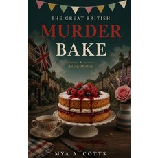 (영문도서)The Great British Murder Bake: A Cozy Murder Mystery Paperback, Independently Published, English, 9798181485419