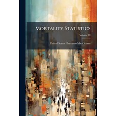 (英文圖書)Mortality Statistics; Volume 18 平裝版, Nabu Press, 英文