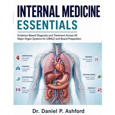(영문도서)Internal Medicine Essentials: Evidence-Based Diagnosis and Treatment Across All... Paperback, Independently Published, English, 9798196926631 Independently Published, English, 9798196926631