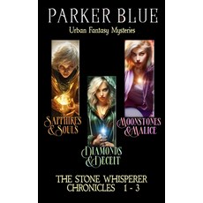 (영문도서) The Stone Whisperer Chronicles 1-3: Urban Fantasy Mysteries Paperback, Parker Hayden Media, English, 9781950349616