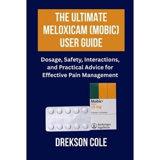 (영문도서)The Ultimate Meloxicam (Mobic) User Guide: Dosage Safety Interactions and Pra... Paperback, Independently Published, English, 9798268363784