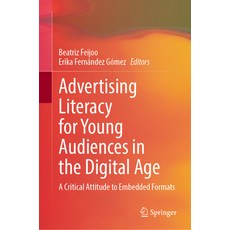 (영문도서) Advertising Literacy for Young Audiences in the Digital Age: A Critical Attitude to Embedded ... Hardcover, Springer, English, 9783031557354