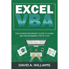 Excel VBA: The Ultimate Beginner's Guide to Learn VBA Programming Step by Step Paperback, Independently Published
