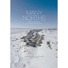 (영문도서) Many Norths: Spacial Practice in a Polar Territory Hardcover, Actar, English, 9781940291314