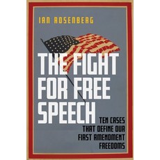 (영문도서) The Fight for Free Speech: Ten Cases That Define Our First Amendment Freedoms Paperback, New York University Press, English, 9781479825912