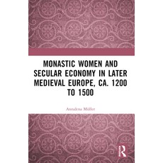 (英文圖書)Monastic Women and Secular Economy in Later Medieval Europe ca. 1200 to 1500 平裝版, Routledge, 英文