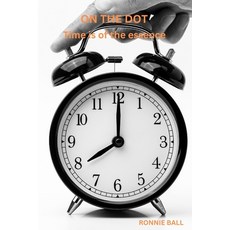 (영문도서) On the Dot: Time is of the essence Paperback, Independently Published, English, 9798391931201