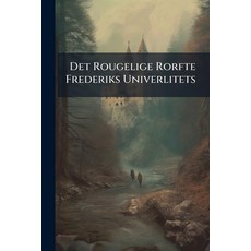 (영문도서)Det Rougelige Rorfte Frederiks Univerlitets Paperback, Nabu Press, English, 9781274404879