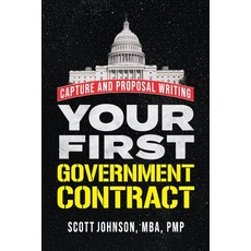(영문도서) Your First Government Contract: Capture and Proposal Writing Paperback, Ssrj LLC, English, 9798987048313