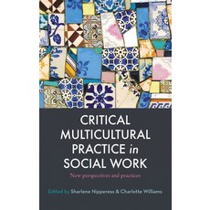 (영문도서)Critical Multicultural Practice in Social Work: New perspectives and practices Hardcover, Routledge, English, 9780367717841 Routledge, English, 9780367717841