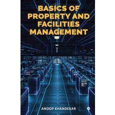 (영문도서)Basics of Property and Facilities Management Paperback, Notion Press, English, 9798894983783