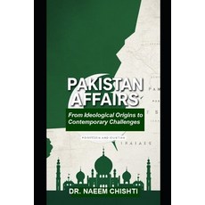 (영문도서)Pakistan Affairs: From Ideological Origins to Contemporary Challenges Paperback, Independently Published, English, 9798264531200