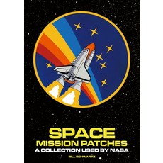 Space Mission Patches:A Collection Used by NASA, Space Mission Patches, Schwartz, Bill(저), Acc Art Books