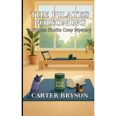 (영문도서)The Pilates Poisoning: A Pilates Studio Cozy Mystery Paperback, Carter Bryson, English, 9798295433665