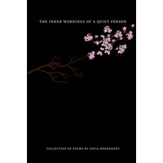 (영문도서)The Inner Workings of a Quiet Person: Collection of Poems Paperback, Quill Hawk Publishing, English, 9781965142783
