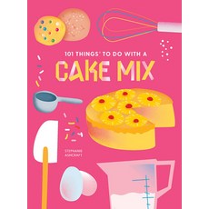 (영문도서) 101 Things to Do with a Cake Mix New Edition Paperback, Gibbs Smith, English, 9781423663720
