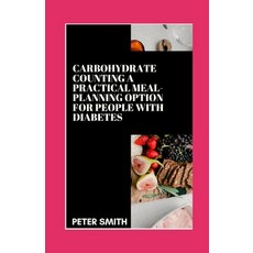 Carbohydrate Counting A Practical Meal-Planning Option for People With Diabetes: How To Count Carbs ... Paperback, Independently Published, English, 9798746254177