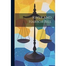 (영문도서) River and Harbor Bill Paperback, Legare Street Press, English, 9781022873711