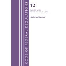 (영문도서)Code of Federal Regulations Title 12 Banks and Banking 300-346 Revised as of J... Paperback, Bloomsbury Academic, English, 9798892057783