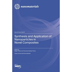 (英文圖書)Synthesis and Application of Nanoparticles in Novel Composites 精裝版, Mdpi AG, 英文