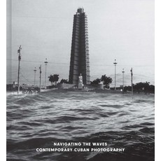 (영문도서) Navigating the Waves: Contemporary Cuban Photography Hardcover, Museum of Fine Arts (Houston), English, 9780300278835