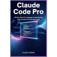 (英文圖書)Claude Code Pro: Master Natural Language Programming with Claude 4 & AI-Driven T... 平裝版, Independently Published, 英文