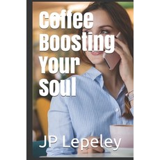 Coffee Boosting Your Soul Paperback, Independently Published