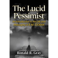 (外文書)The Lucid Pessimist: An Introduction to the Life and Philosophy of E.M. Cioran Paperback, McFarland & Company, English
