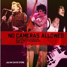 (영문도서)No Cameras Allowed: My Career as an Outlaw Rock and Roll Photographer Hardcover, For the Duration Press, English, 9780989831512