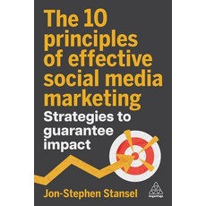 (영문도서)The 10 Principles of Effective Social Media Marketing: Strategies to Guarantee I... Paperback, Kogan Page, English, 9781398621442