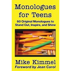 Monologues for Teens: 60 Original Monologues to Stand Out Inspire and Shine Paperback, Ben Rose Creative Arts, English, 9780998151311